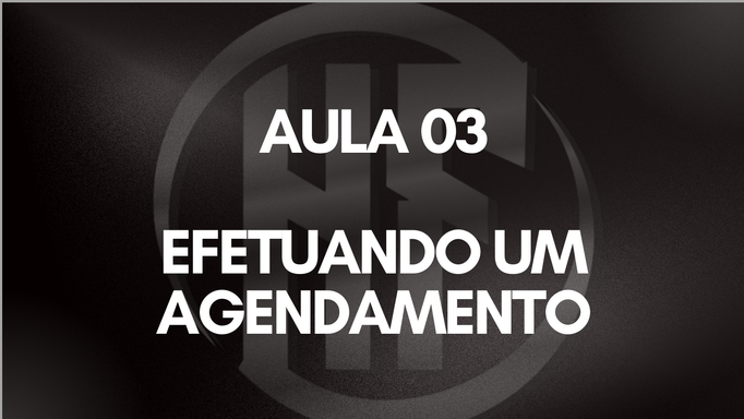 03 - EFETUANDO UM AGENDAMENTO